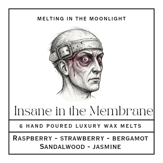 Insane in the Membrane Wax melts